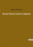 Nicolas Flamel, histoire et légende