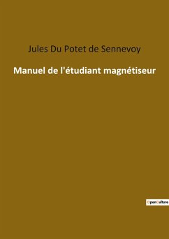 Manuel de l'étudiant magnétiseur - Du Potet de Sennevoy, Jules
