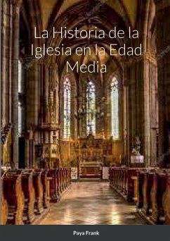 La Historia de la Iglesia en la Edad Media - Franlk, Paya