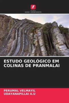 ESTUDO GEOLÓGICO EM COLINAS DE PRANMALAI - Velmayil, Perumal;A.U, UDAYANAPILLAI