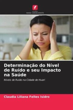 Determinação do Nível de Ruído e seu Impacto na Saúde - Felles Isidro, Claudia Liliana