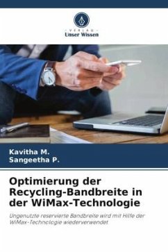 Optimierung der Recycling-Bandbreite in der WiMax-Technologie - M., Kavitha;P., Sangeetha