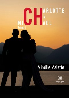 Charlotte et Michael: Tome I - Mireille Malette
