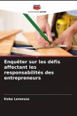 Enquêter sur les défis affectant les responsabilités des entrepreneurs