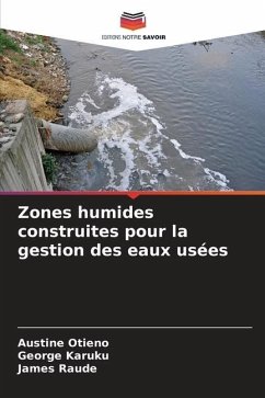 Zones humides construites pour la gestion des eaux usées - Otieno, Austine;Karuku, George;Raude, James