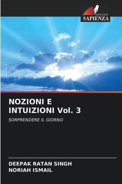 NOZIONI E INTUIZIONI Vol. 3 - Singh, DEEPAK RATAN;Ismail, Noriah