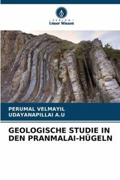 GEOLOGISCHE STUDIE IN DEN PRANMALAI-HÜGELN - Velmayil, Perumal;A.U, UDAYANAPILLAI