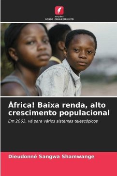 África! Baixa renda, alto crescimento populacional - Sangwa Shamwange, Dieudonné