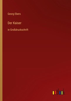 Der Kaiser - Ebers, Georg