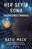 Her Seyin Sonu - Astrofiziksel Manada - Mack, Katie