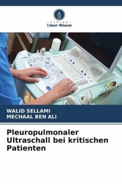Pleuropulmonaler Ultraschall bei kritischen Patienten - Sellami, WALID;BEN ALI, Mechaal