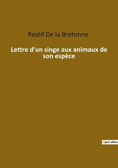 Lettre d'un singe aux animaux de son espèce - De La Bretonne, Restif