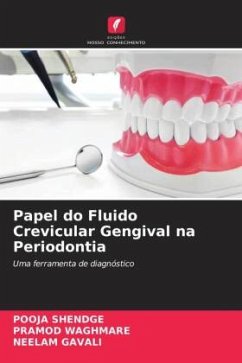 Papel do Fluido Crevicular Gengival na Periodontia - Shendge, POOJA;Waghmare, Pramod;Gavali, Neelam