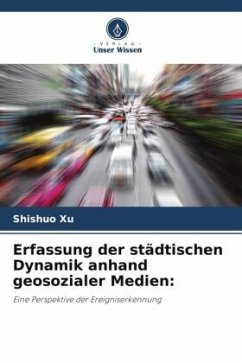 Erfassung der städtischen Dynamik anhand geosozialer Medien: - Xu, Shishuo