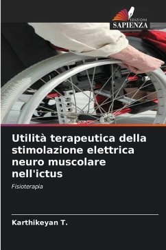 Utilità terapeutica della stimolazione elettrica neuro muscolare nell'ictus - T., Karthikeyan