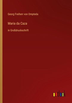 Maria da Caza - Ompteda, Georg Freiherr Von