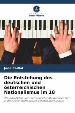 Die Entstehung des deutschen und österreichischen Nationalismus im 18 - Caillot, Jade