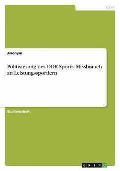 Politisierung des DDR-Sports. Missbrauch an Leistungssportlern - Anonym