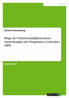 Wege der Verkehrsunfallprävention. Auswirkungen des Programms Crash Kurs NRW - Schellenberg, Florian