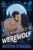 So I Married a Werewolf (The Mating Game, #1) (eBook, ePUB)
