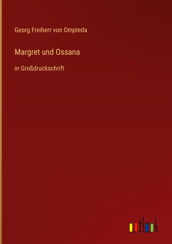 Margret und Ossana - Ompteda, Georg Freiherr Von