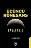 Ücüncü Rönesans - Baslangic