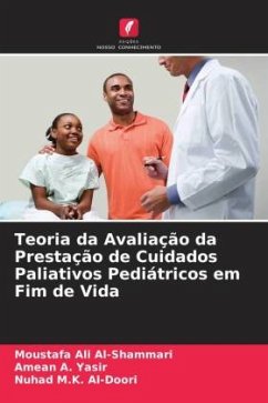 Teoria da Avaliação da Prestação de Cuidados Paliativos Pediátricos em Fim de Vida - Al-Shammari, Moustafa Ali;Yasir, Amean A.;Al-Doori, Nuhad M.K.