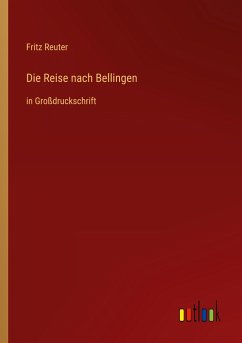 Die Reise nach Bellingen - Reuter, Fritz