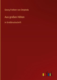 Aus großen Höhen - Ompteda, Georg Freiherr Von