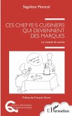 Ces chef.fe.s cuisiniers qui deviennent des marques