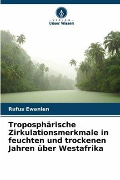 Troposphärische Zirkulationsmerkmale in feuchten und trockenen Jahren über Westafrika - Ewanlen, Rufus;Shou, Shaowen;Yi-Xuan, Shou