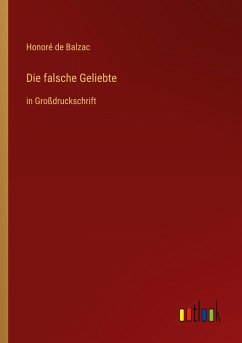 Die falsche Geliebte - Balzac, Honoré de