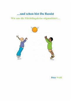 ...und schon bist Du Rassist (eBook, ePUB) - Wolff, Peter