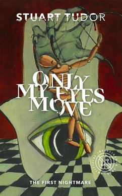 Only My Eyes Move: The First Nightmare (Eight Nightmares, #1) (eBook, ePUB) - Tudor, Stuart