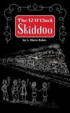 The 12 O'Clock Skiddoo (eBook, ePUB) The 12 O'Clock Skiddoo (eBook, ePUB)