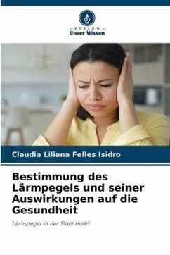 Bestimmung des Lärmpegels und seiner Auswirkungen auf die Gesundheit - Felles Isidro, Claudia Liliana