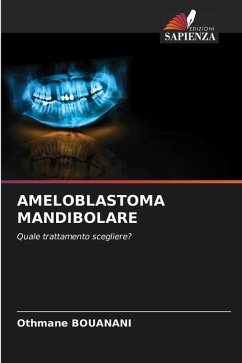 AMELOBLASTOMA MANDIBOLARE - BOUANANI, Othmane