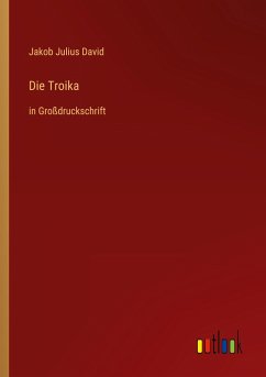 Die Troika - David, Jakob Julius