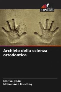 Archivio della scienza ortodontica - Qadir, Mariya;Mushtaq, Mohammad