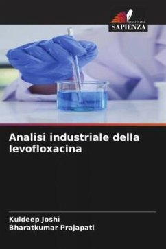 Analisi industriale della levofloxacina - Joshi, Kuldeep;Prajapati, Bharatkumar