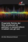 Proprietà fisiche dei film strutturati di polimeri e nanostrutture irradiati con gli ioni