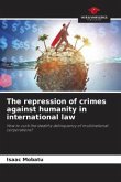 The repression of crimes against humanity in international law