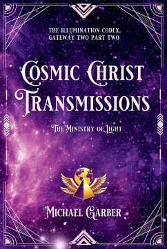 Cosmic Christ Transmissions - Garber, Michael James