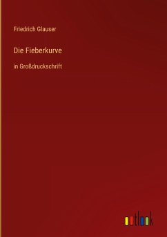 Die Fieberkurve - Glauser, Friedrich