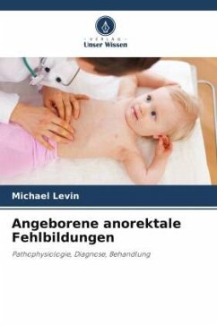 Angeborene anorektale Fehlbildungen - Levin, Michael