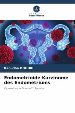 Endometrioide Karzinome des Endometriums - DOGHRI, Raoudha