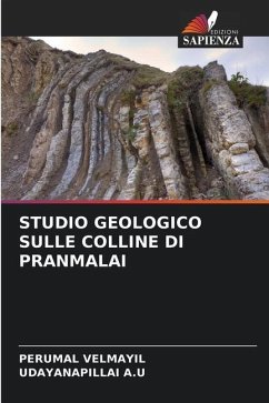 STUDIO GEOLOGICO SULLE COLLINE DI PRANMALAI - Velmayil, Perumal;A.U, UDAYANAPILLAI