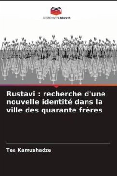 Rustavi : recherche d'une nouvelle identité dans la ville des quarante frères - Kamushadze, Tea