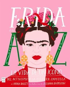Frida de la A A La Z - Harrison, Susanna; Bailey, Nadia
