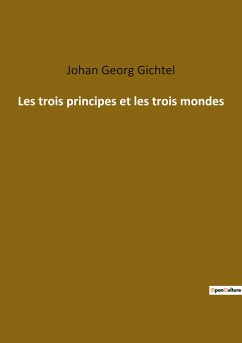Les trois principes et les trois mondes - Gichtel, Johan Georg